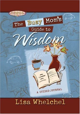 cover image The Busy Mom's Guide to Wisdom