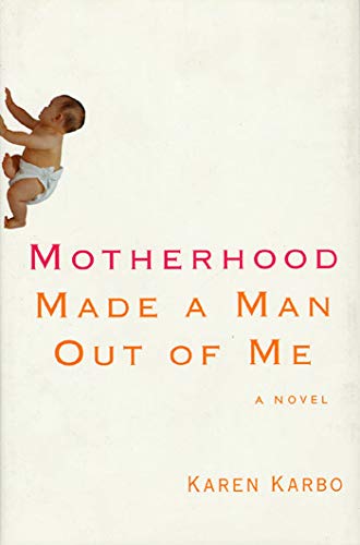 cover image Motherhood Made a Man