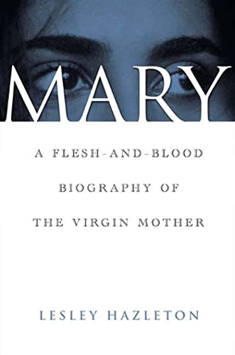 cover image MARY: A Flesh-and-Blood Biography of the Virgin Mother