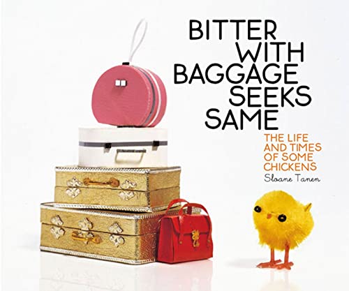 cover image Bitter with Baggage Seeks Same: The Life and Times of Some Chickens