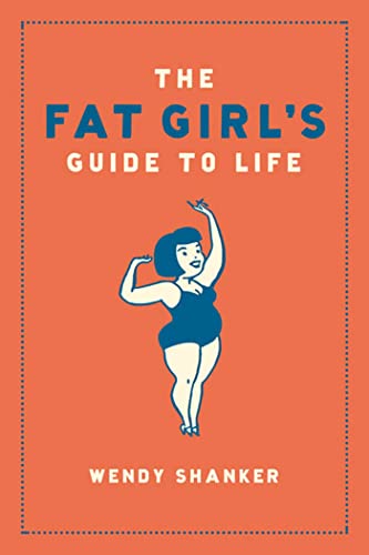 cover image THE FAT GIRL'S GUIDE TO LIFE