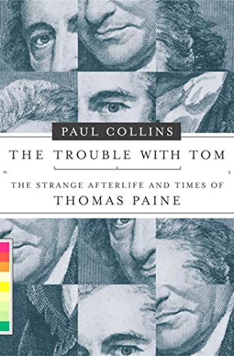 cover image The Trouble with Tom: The Strange Afterlife and Times of Thomas Paine