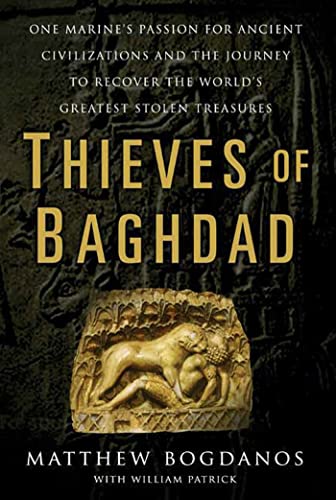 cover image Thieves of Baghdad: One Marine's Passion for Ancient Civilizations and the Journey to Recover the World's Greatest Stolen Treasures