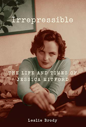 cover image Irrepressible: The Life and Times of Jessica Mitford