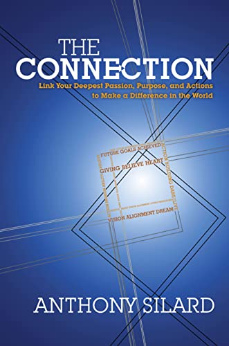 cover image The Connection: 
Linking Your Deepest Passion, Purpose, and Actions to Make 
a Difference in the World