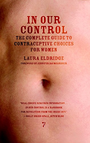 cover image In Our Control: The Complete Guide to Contraceptive Choices for Women