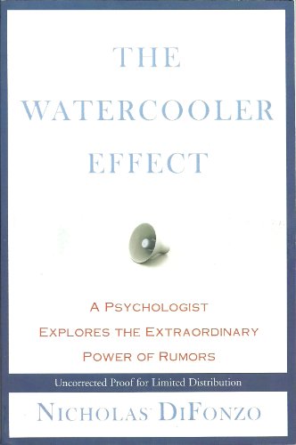 cover image The Watercooler Effect: A Psychologist Explores the Extraordinary Power of Rumors