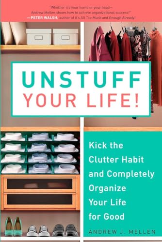 cover image Unstuff Your Life!: Kick the Clutter Habit and Completely Organize Your Life for Good
