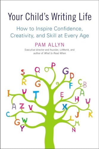 cover image Your Child's Writing Life: How to Inspire Confidence, Creativity, and Skill at Every Age