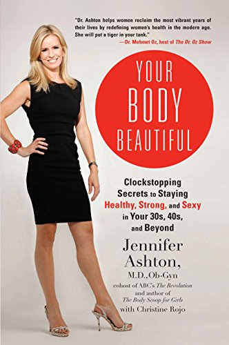 cover image Your Body Beautiful; Clockstopping Secrets to Staying Healthy, Strong, and Sexy in Your 30s, 40s, and Beyond
