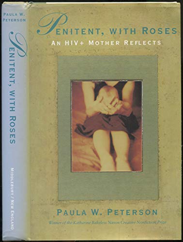 cover image PENITENT, WITH ROSES: An HIV+ Mother Reflects