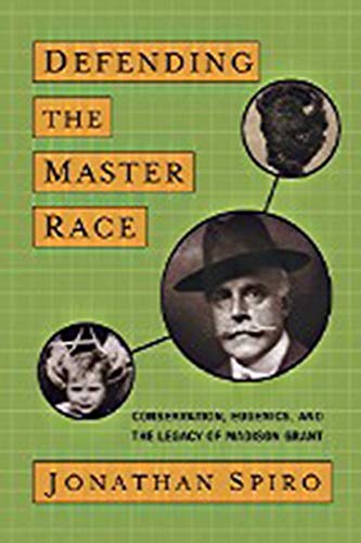 cover image Defending the Master Race: Conservation, Eugenics, and the Legacy of Madison Grant