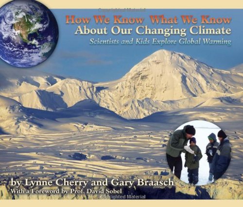 cover image How We Know What We Know About Our Changing Climate: Scientists and Kids Explore Global Warming