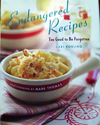 cover image Endangered Recipes: Too Good to Be Forgotten
