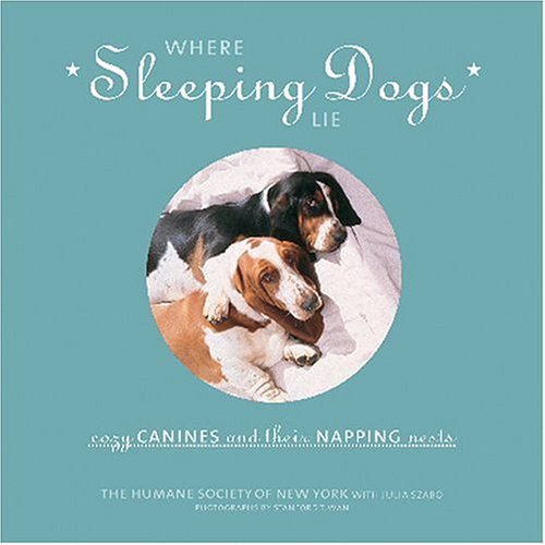 cover image Where Sleeping Dogs Lie: Cozy Canines and Their Napping Nests