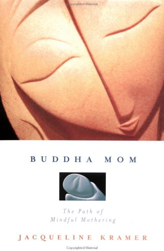 cover image BUDDHA MOM: The Path of Mindful Mothering