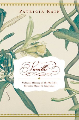 cover image VANILLA: The Cultural History of the World's Favorite Flavor & Fragrance