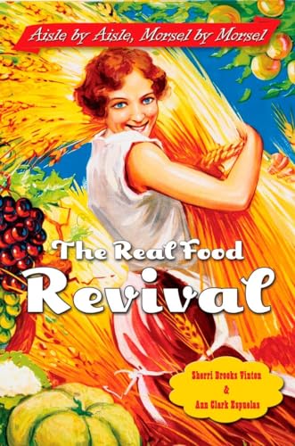 cover image The Real Food Revival: Aisle by Aisle, Morsel by Morsel