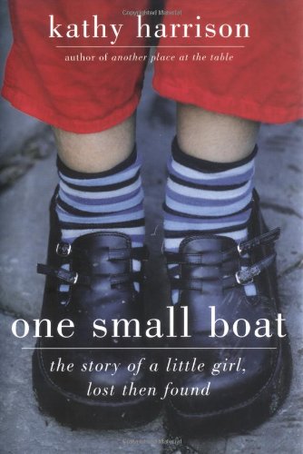 cover image One Small Boat: The Story of a Little Girl, Lost Then Found