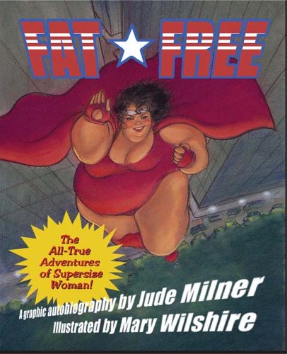 cover image Fat Free: The Amazing All-True Adventures of Supersize Woman!