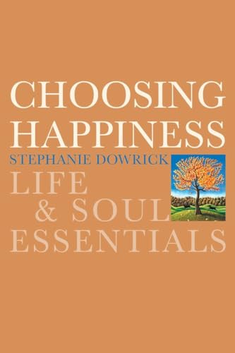 cover image Choosing Happiness: Life & Soul Essentials