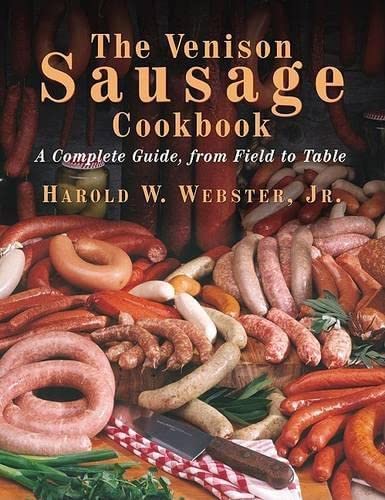 cover image The Venison Sausage Cookbook: Complete Guide from Field to Table
