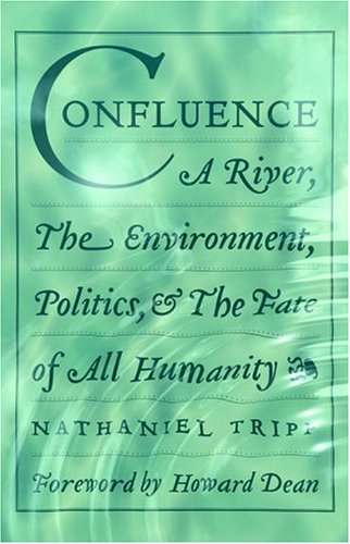 cover image CONFLUENCE: A River, the Environment, Politics and the Fate of All Humanity