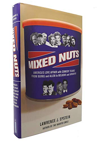cover image MIXED NUTS: America's Love Affair with Comedy Teams from Burns and Allen to Belushi and Aykroyd