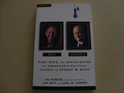 cover image Boy Genius: Karl Rove, the Brains Behind the Remarkable Political Triumph of George W. Bush