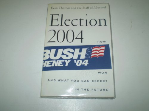 cover image Election 2004: How Bush Won and What You Can Expect in the Future