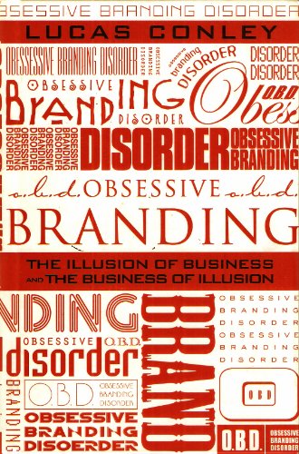 cover image OBD: Obsessive Branding Disorder: The Illusion of Business and the Business of Illusion