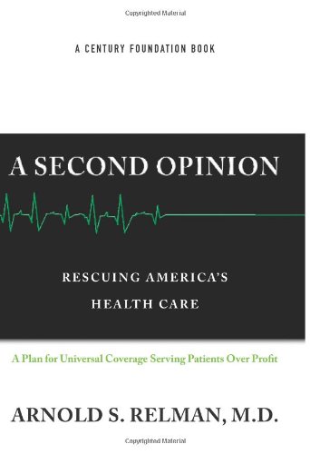 cover image A Second Opinion: How to Prevent the Collapse of America's Health Care
