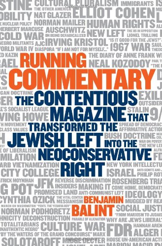 cover image Running Commentary: The Contentious Magazine that Transformed the Jewish Left into the Neoconservative Right