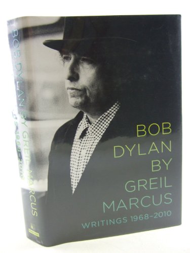 cover image Bob Dylan by Greil Marcus: Writings 1968 – 2010