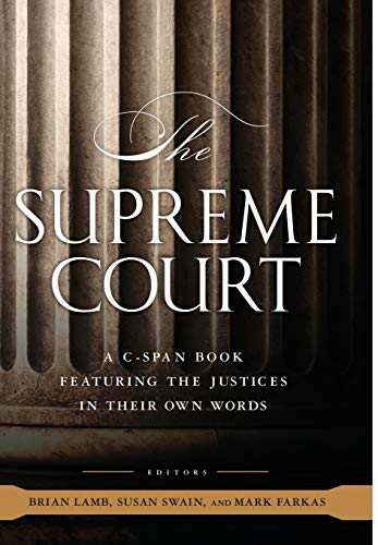 cover image The Supreme Court: A C-SPAN Book Featuring the Justices in Their Own Words