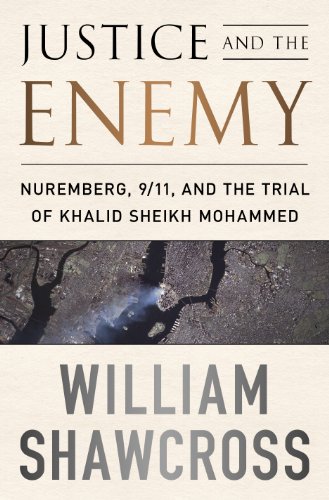 cover image Justice and the Enemy: From the Nuremberg Trials to Khalid Sheikh Mohammed 