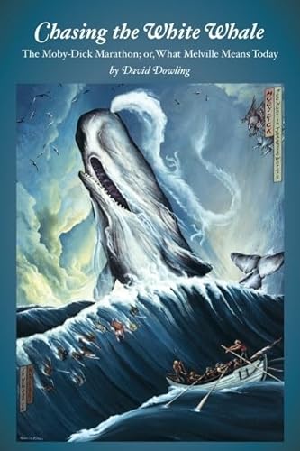 cover image Chasing the White Whale: The Moby-Dick Marathon; or, What Melville Means Today