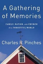 cover image A Gathering of Memories: Family, Nation, and Church in a Forgetful World