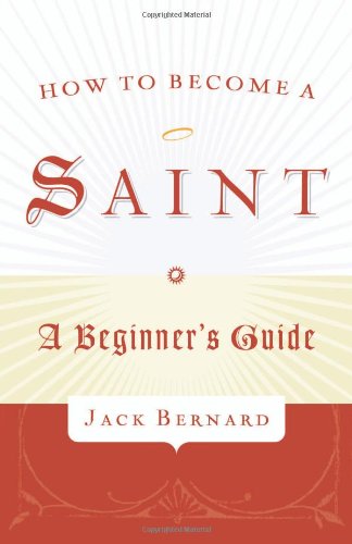 cover image How to Become a Saint: A Beginners Guide