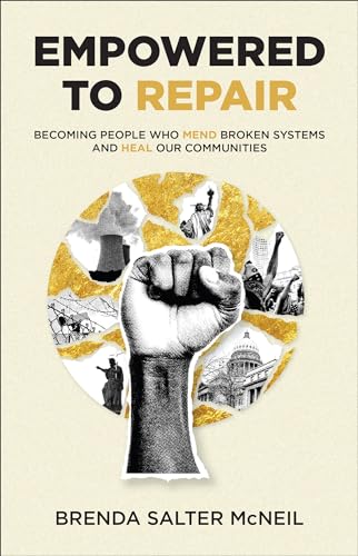 cover image Empowered to Repair: Becoming People Who Mend Broken Systems and Heal Our Communities