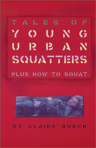 cover image Tales of Young Urban Squatters Plus How to Squat
