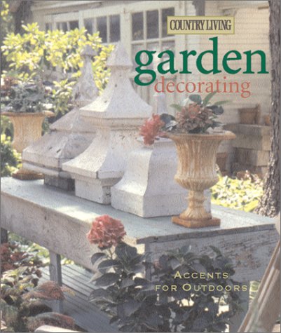 cover image Country Living Garden Decorating: Accents for Outdoors