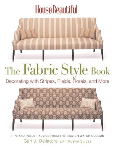 cover image House Beautiful the Fabric Style Book: Decorating with Stripes, Plaids, Florals, and More