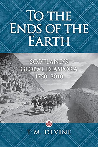 cover image To the Ends of the Earth: Scotland's Global Diaspora, 1750%E2%80%932010