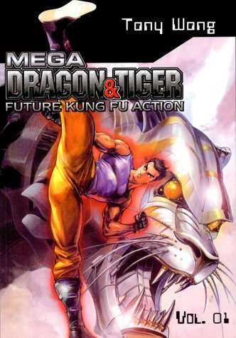 cover image MEGA DRAGON & TIGER: Future Kung-Fu Action Volume 1