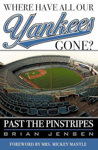 cover image Where Have All Our Yankees Gone?: Past the Pinstripes