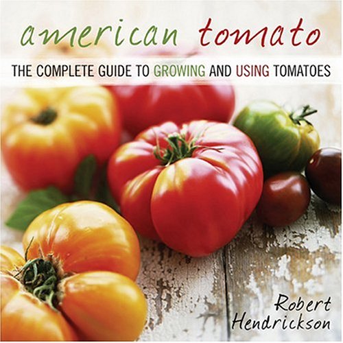 cover image American Tomato: The Complete Guide to Growing and Using Tomatoes