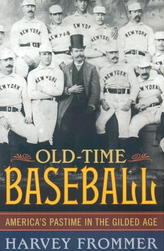 cover image Old Time Baseball: America's Pastime in the Gilded Age