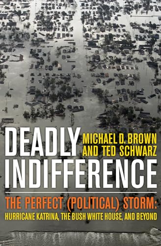 cover image Deadly Indifference: The Perfect (Political) Storm: Hurricane Katrina, the Bush White House, and Beyond