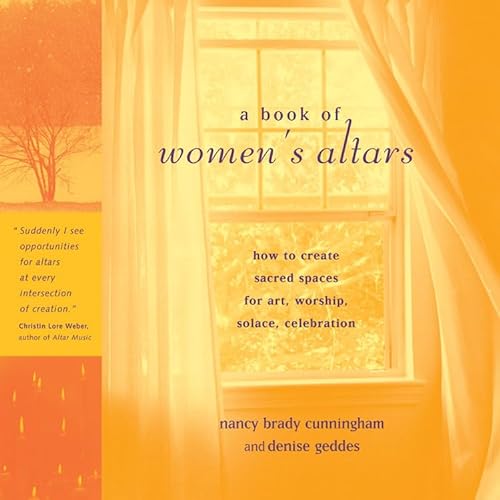cover image A BOOK OF WOMEN'S ALTARS: Create Sacred Spaces for Art, Worship, Solace, Celebrations